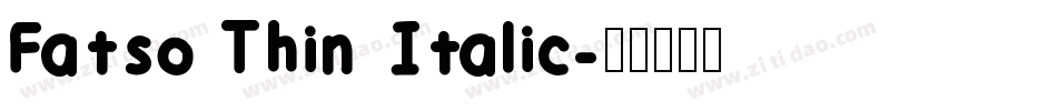 Fatso Thin Italic字体转换